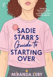 Sadie Starr&#39;s Guide to Starting Over (Miranda Luby)