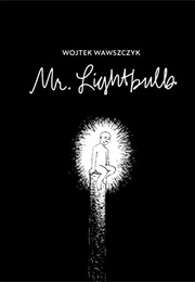 Mr.Lightbulb (Wojtek Wawszczyk)