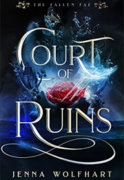 Court of Ruins (Jenna Wolfhart)