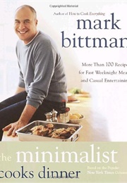 The Minimalist Cooks Dinner (Mark Bittman)