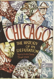 Chicago: The History of Its Reputation (Henry Justin Smith)