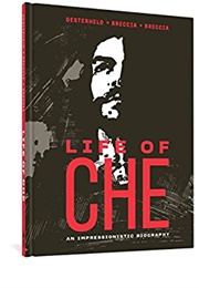 Life of Che: An Impressionistic Biography (Héctor Germán Oesterheld)