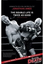 The Double Life Is Twice as Good (Jonathan Ames)