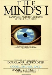 The Mind&#39;s I: Fantasies and Reflections on Self and Soul (Douglas R. Hofstadter)