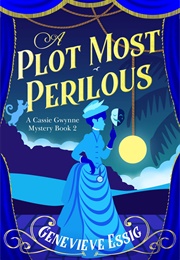 A Plot Most Perilous (Genevieve Essig)