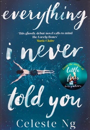 Everything I Ever Told You (Celeste Ng)