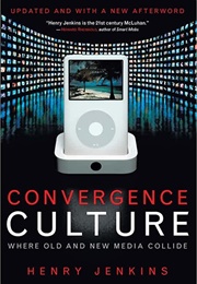 Convergence Culture (Henry Jenkins)