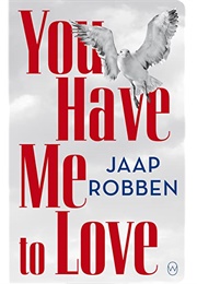 You Have Me to Love (Jaap Robben)