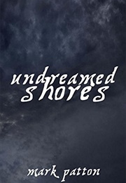 Undreamed Shores (Mark Patton)