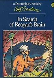 In Search of Reagan&#39;s Brain (G.B. Trudeau)