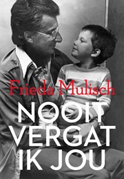 Nooit Vergat Ik Jou (Frieda Mulisch)