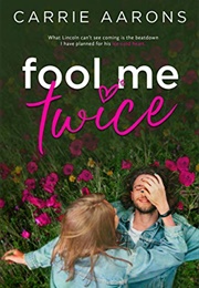 Fool Me Twice (Carrie Aarons)