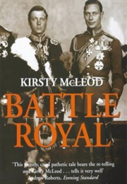 Battle Royal: Edward VIII &amp; George VI: Brother Against Brother (Kirsty McLeod)