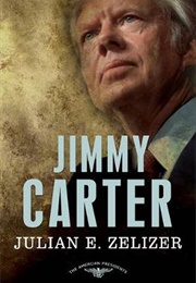 Jimmy Carter (Julian E. Zelizer)