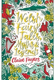Welsh Fairy Tales, Myths and Legends (Claire Fayers)