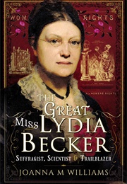 The Great Miss Lydia Becker (Joanna M. Williams)