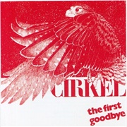 Cirkel - The First Goodbye