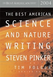 The Best American Science and Nature Writing 2004 (Steven Pinker, Ed.)