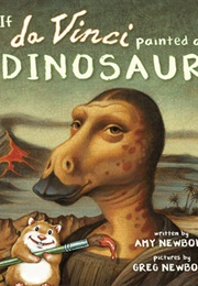 If Da Vinci Painted a Dinosaur (Amy Newbold)