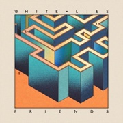 Friends (White Lies)