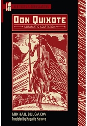 Don Quixote: A Dramatic Adaptation (Mikhail Bulgakov)