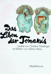 Das Leben Der Tomanis (Christine Nostlinger)