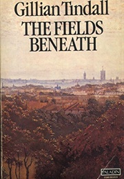 The Fields Beneath (Gillian Tindall)