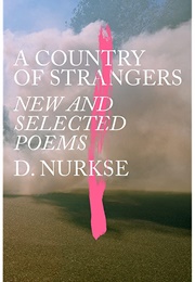 A Country of Strangers: New and Selected Poems (D. Nurkse)