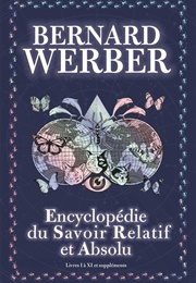 L&#39;encyclopédie Du Savoir Relatif Et Absolu (Bernard Werber)