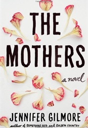 The Mothers (Jennifer Gilmore)