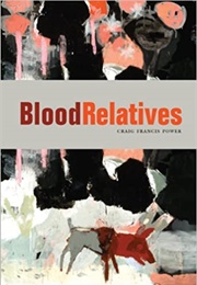 Blood Relatives (Craig Francis Power)