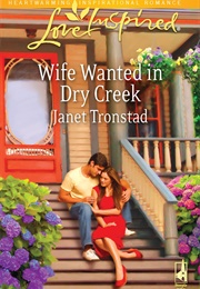 Wife Wanted in Dry Creek (Janet Tronstad)