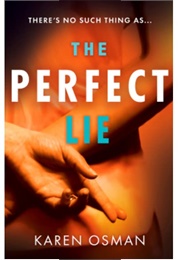 The Perfect Lie (Karen Osman)