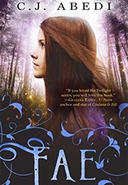 Fae (Fae Trilogy #1) (C.J. Abedi)