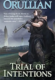 Trial of Intentions (Peter Orullian)