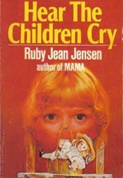 Hear the Children Cry (Ruby Jean Jensen)