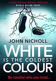 White Is the Coldest Colour (Dr. David Galbraith #1) (John Nicholl)