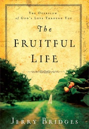 The Fruitful Life (Jerry Bridges)