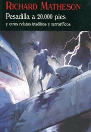 Pesadilla a 20.000 Pies Y Otros Relatos Insólitos Y Terroríficos (Richard Matheson)