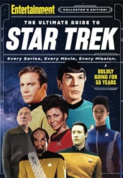 ENTERTAINMENT WEEKLY the Ultimate Guide to Star Trek (ENTERTAINMENT WEEKLY)