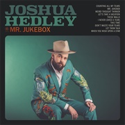 Joshua Hedley - Mr Jukebox