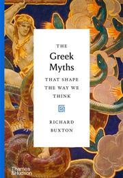 The Greek Myths That Shape the Way We Think (Richard Buxton)