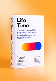 Life Time: The New Science of the Body Clock (Russell Foster)