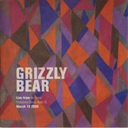 Live From the Central Presbyterian Church, Austin, TX - Grizzly Bear