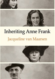 Inheriting Anne Frank (Jacqueline Van Maarsen)