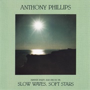 Anthony Phillips - Private Parts &amp; Pieces VII - Slow Waves, Soft Stars