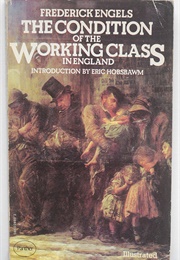 The Condition of the Working Class in England (Frederick Engels)