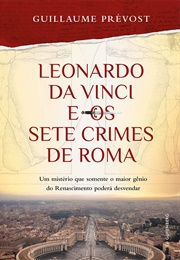 Leonardo Da Vinci E Os Sete Crimes De Roma (Guillaume Prévost)