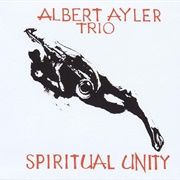 Spiritual Unity - Albert Ayler Trio