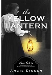 The Yellow Lantern: True Colors: Historical Stories of American Crime (Angie Dicken)